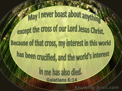 Galatians 6:14 May I Never Boast About Anything Except The Cross of Our Lord Jesus Christ (windows)08:14